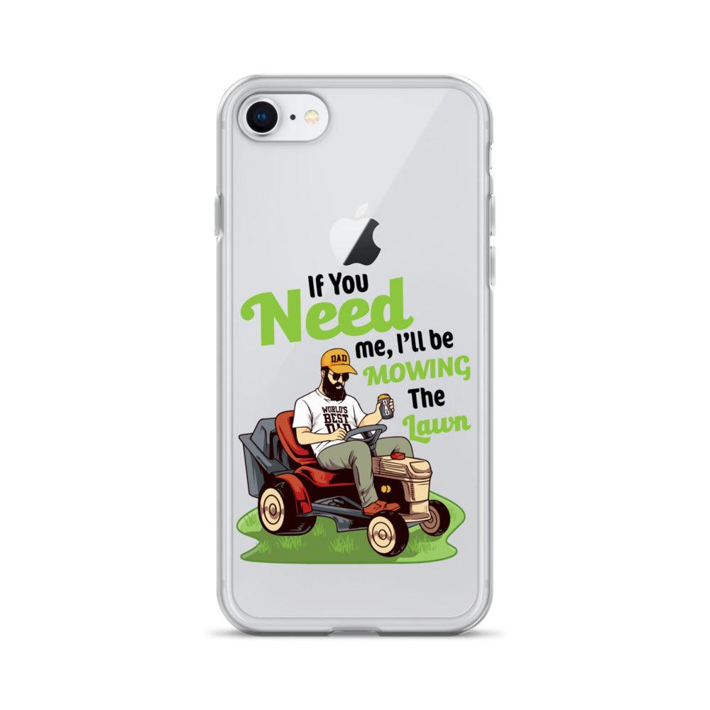 "If You Need Me I'll Be Mowing The Lawn" Clear Case for iPhone® - Gizmo Graphic Works