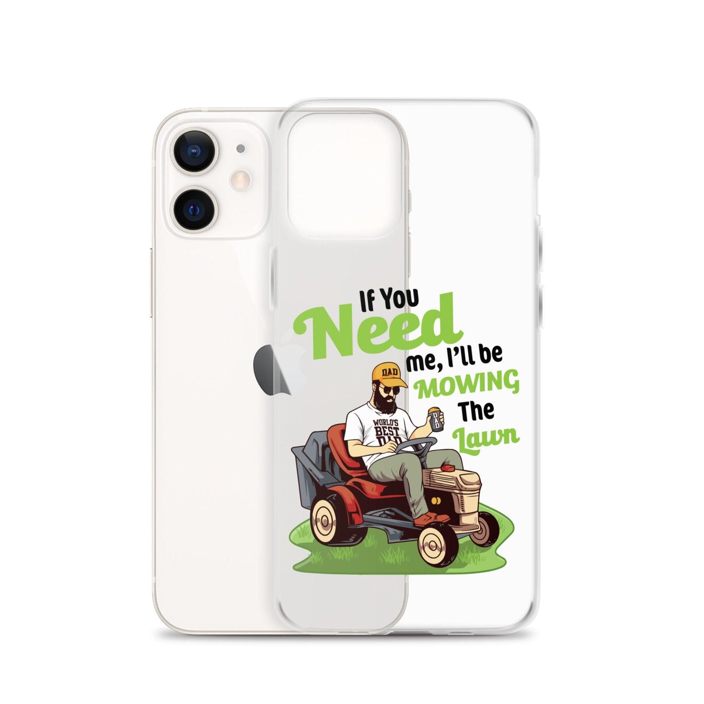 "If You Need Me I'll Be Mowing The Lawn" Clear Case for iPhone® - Gizmo Graphic Works