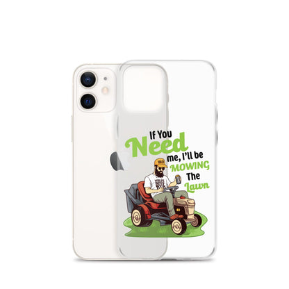 "If You Need Me I'll Be Mowing The Lawn" Clear Case for iPhone® - Gizmo Graphic Works