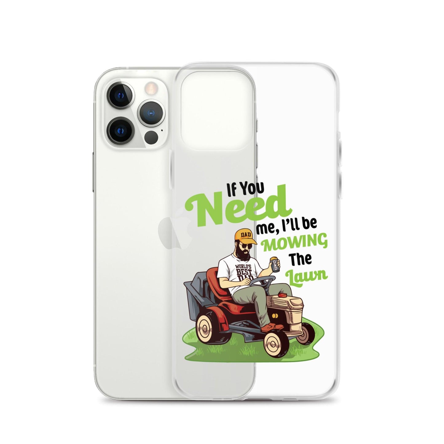 "If You Need Me I'll Be Mowing The Lawn" Clear Case for iPhone® - Gizmo Graphic Works