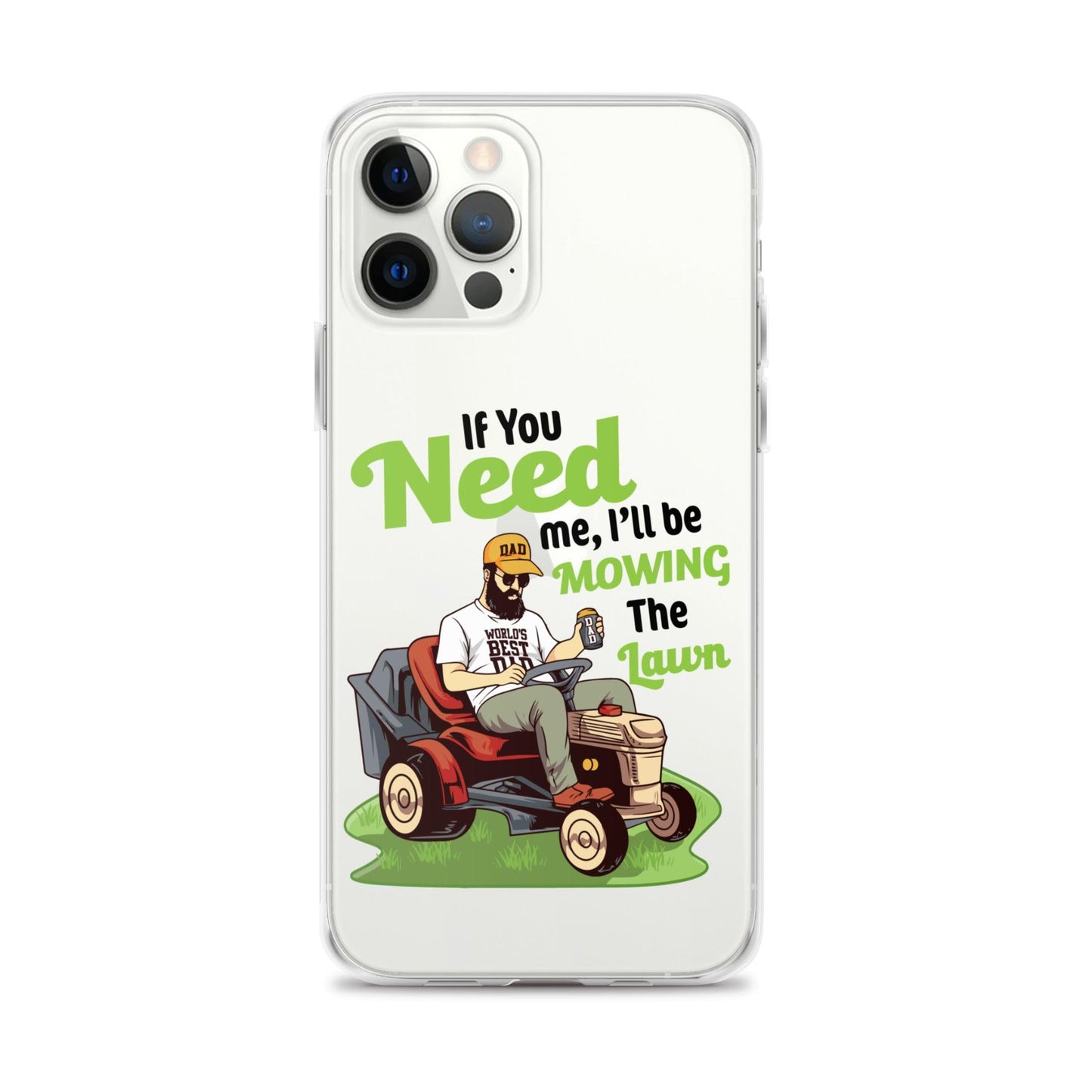 "If You Need Me I'll Be Mowing The Lawn" Clear Case for iPhone® - Gizmo Graphic Works