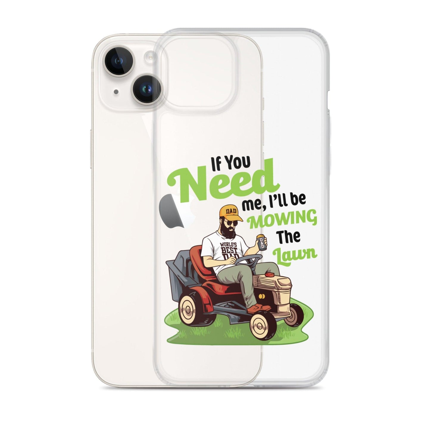 "If You Need Me I'll Be Mowing The Lawn" Clear Case for iPhone® - Gizmo Graphic Works