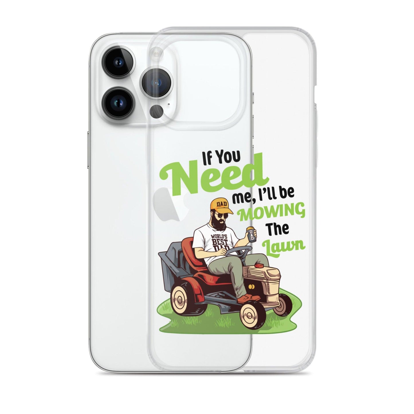 "If You Need Me I'll Be Mowing The Lawn" Clear Case for iPhone® - Gizmo Graphic Works