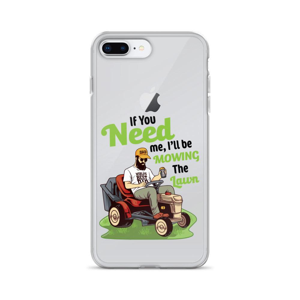 "If You Need Me I'll Be Mowing The Lawn" Clear Case for iPhone® - Gizmo Graphic Works