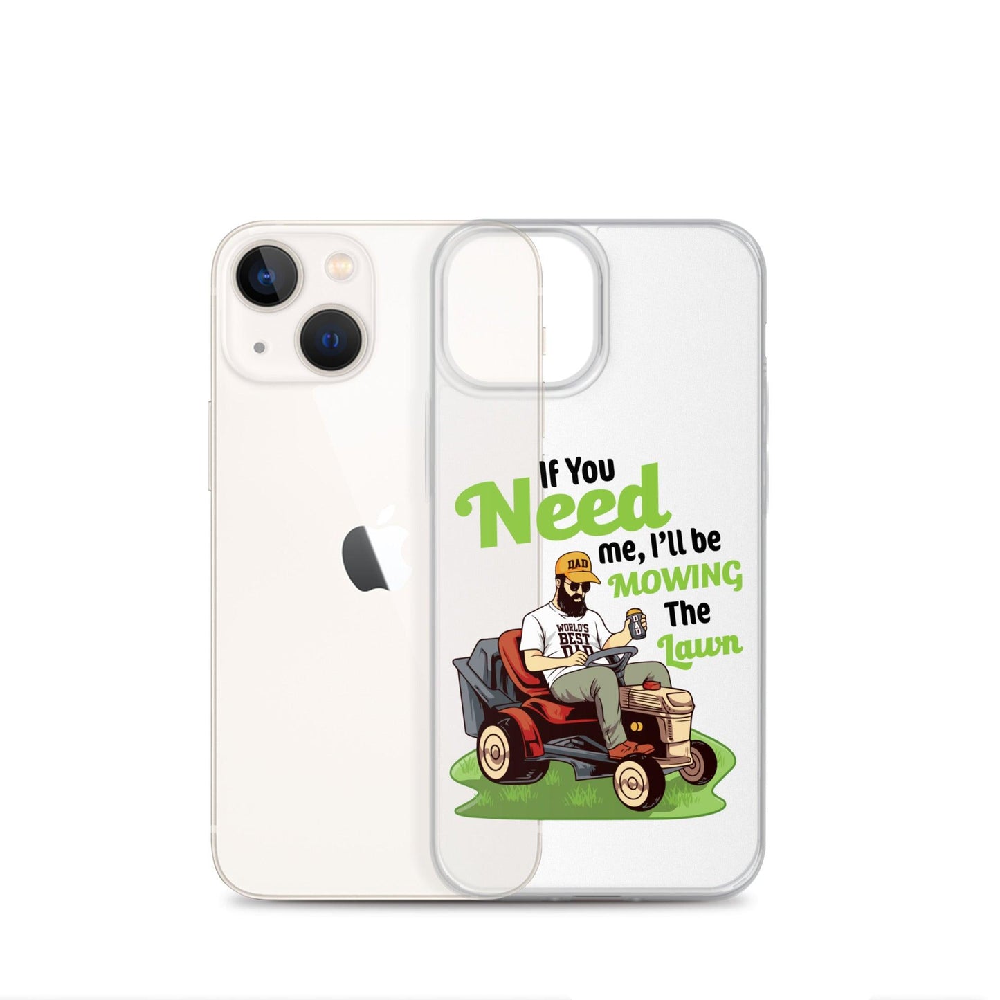 "If You Need Me I'll Be Mowing The Lawn" Clear Case for iPhone® - Gizmo Graphic Works