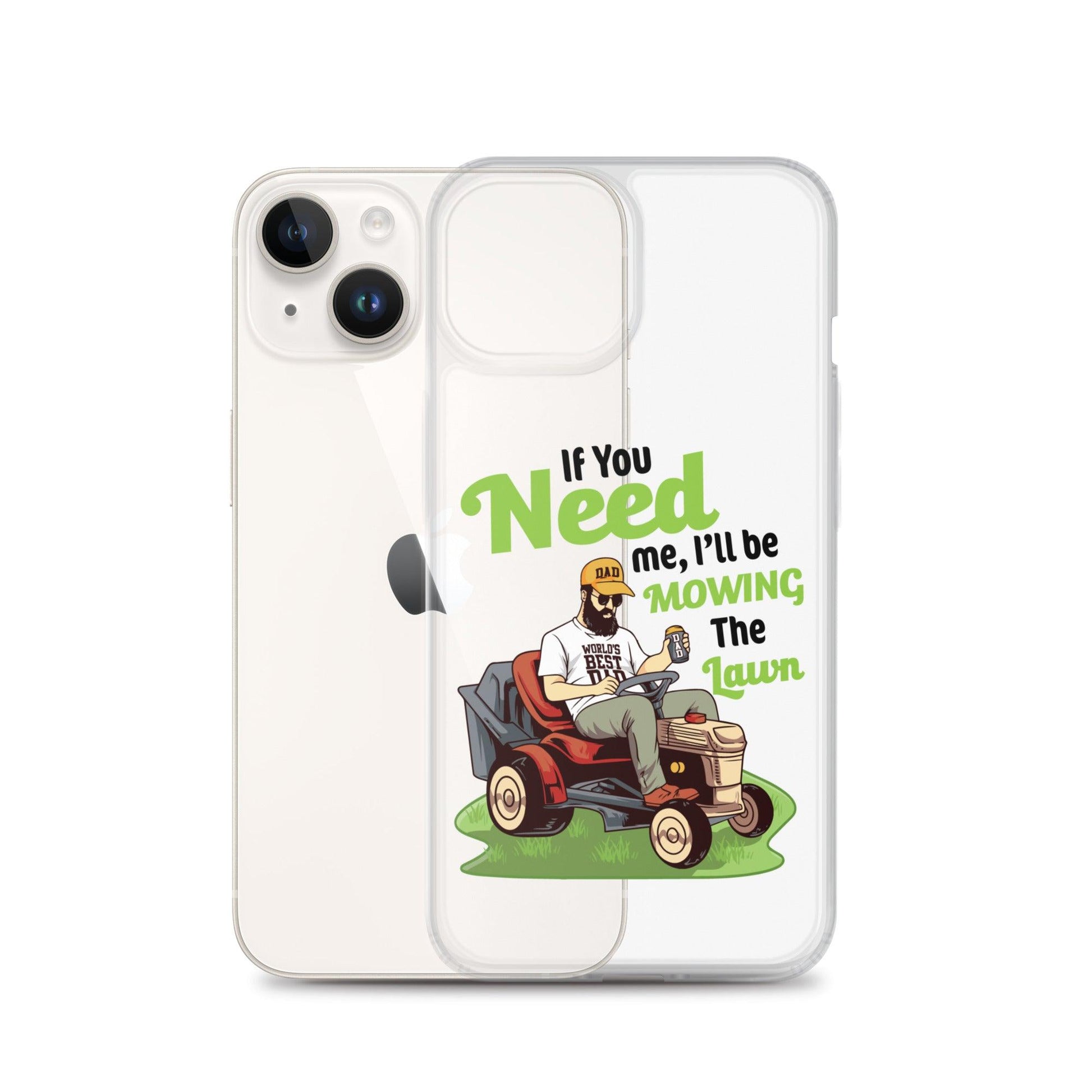 "If You Need Me I'll Be Mowing The Lawn" Clear Case for iPhone® - Gizmo Graphic Works