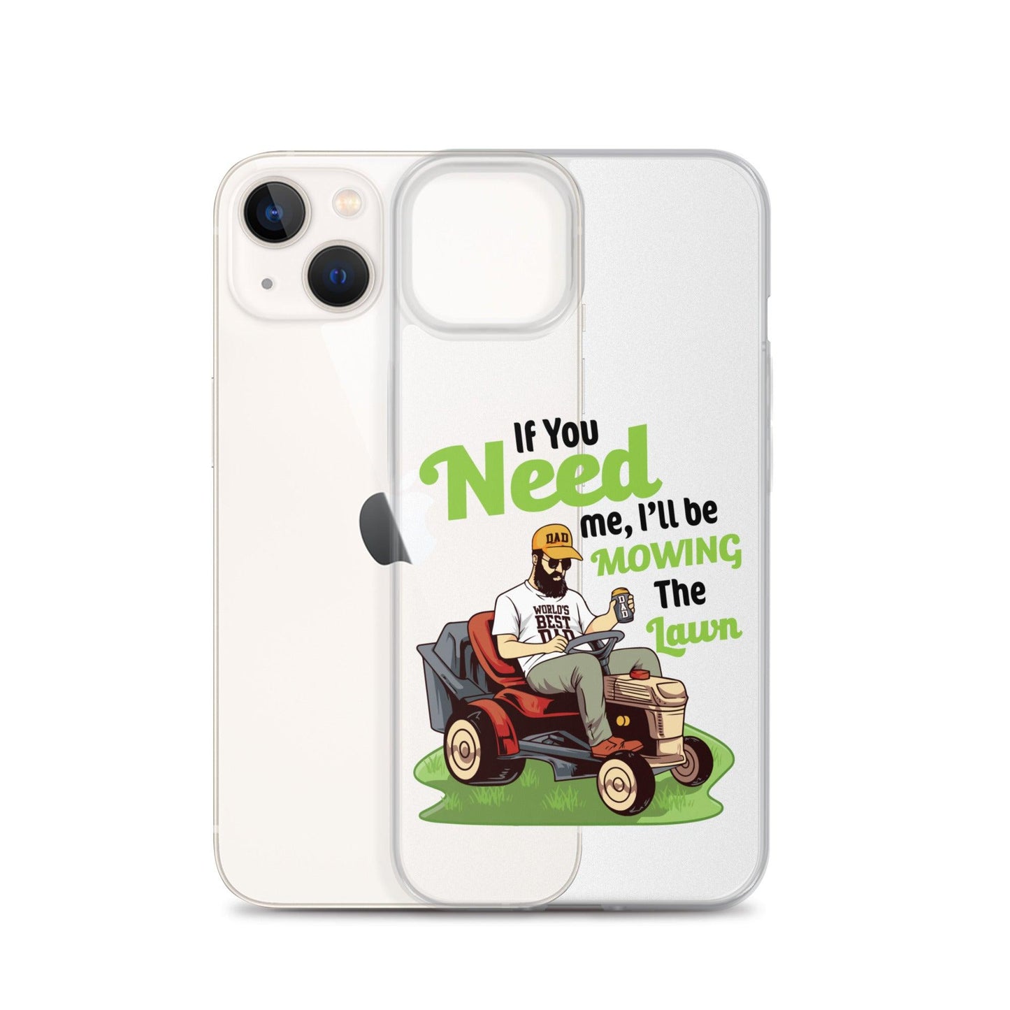 "If You Need Me I'll Be Mowing The Lawn" Clear Case for iPhone® - Gizmo Graphic Works