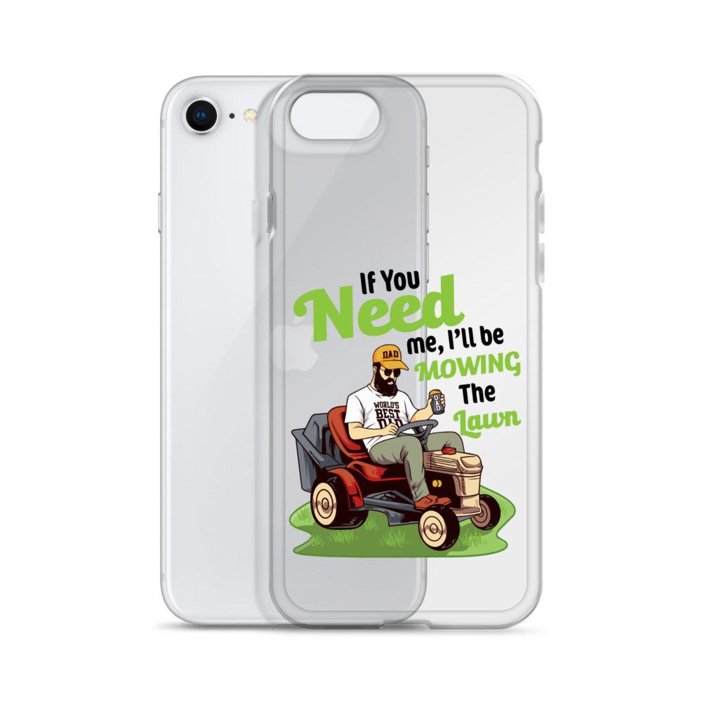 "If You Need Me I'll Be Mowing The Lawn" Clear Case for iPhone® - Gizmo Graphic Works