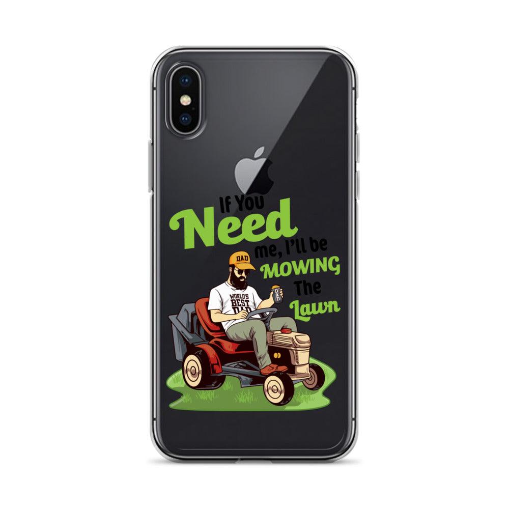 "If You Need Me I'll Be Mowing The Lawn" Clear Case for iPhone® - Gizmo Graphic Works