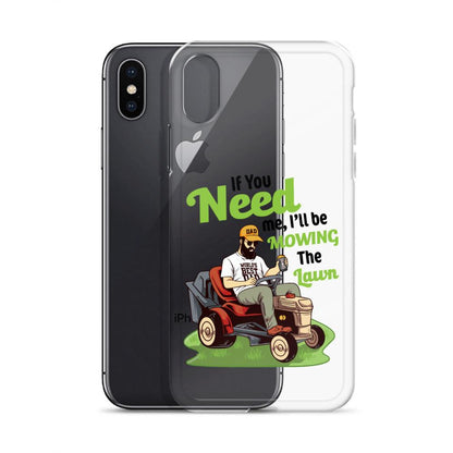 "If You Need Me I'll Be Mowing The Lawn" Clear Case for iPhone® - Gizmo Graphic Works