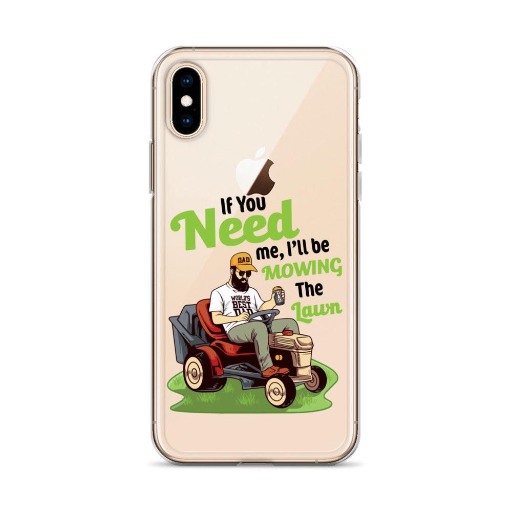 "If You Need Me I'll Be Mowing The Lawn" Clear Case for iPhone® - Gizmo Graphic Works