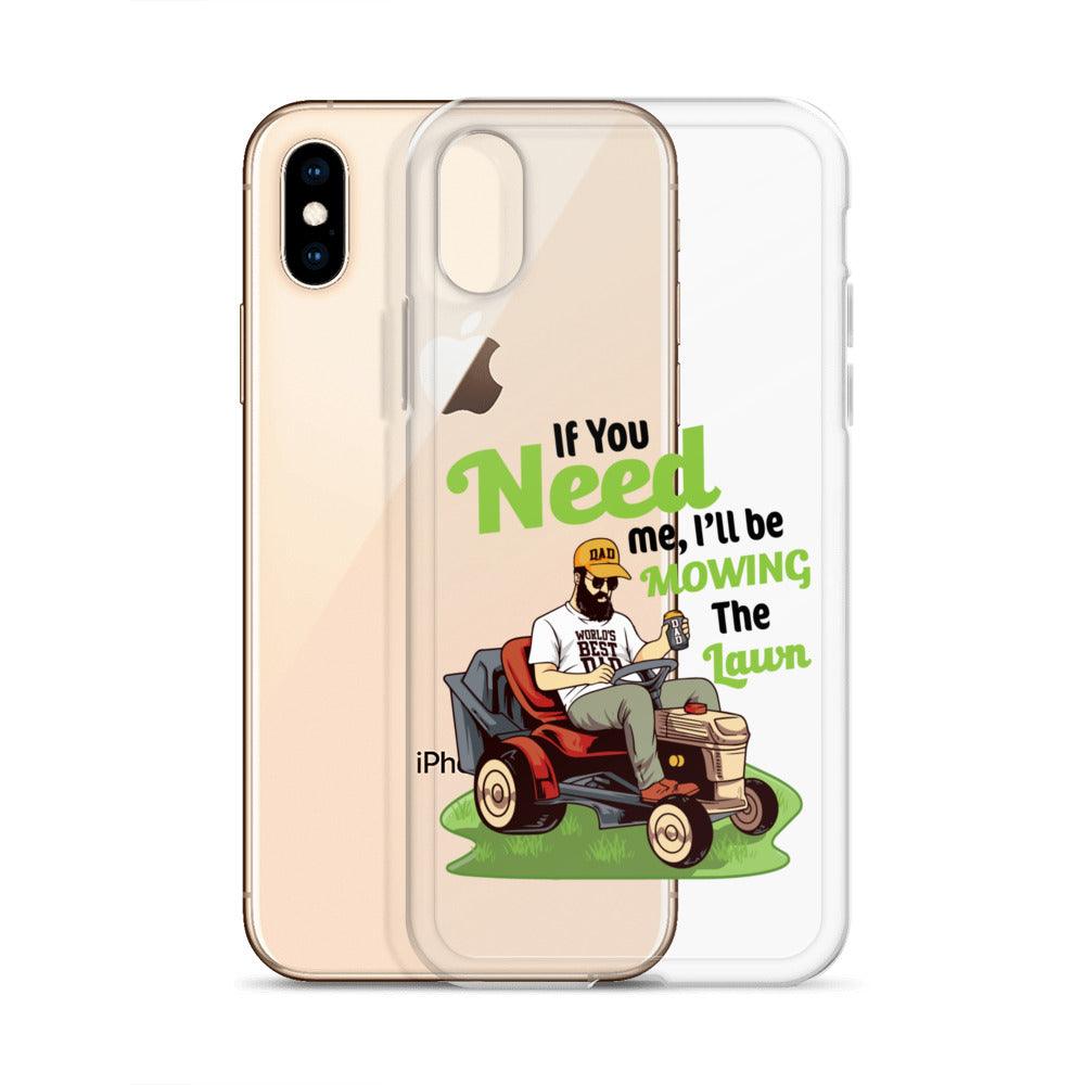 "If You Need Me I'll Be Mowing The Lawn" Clear Case for iPhone® - Gizmo Graphic Works