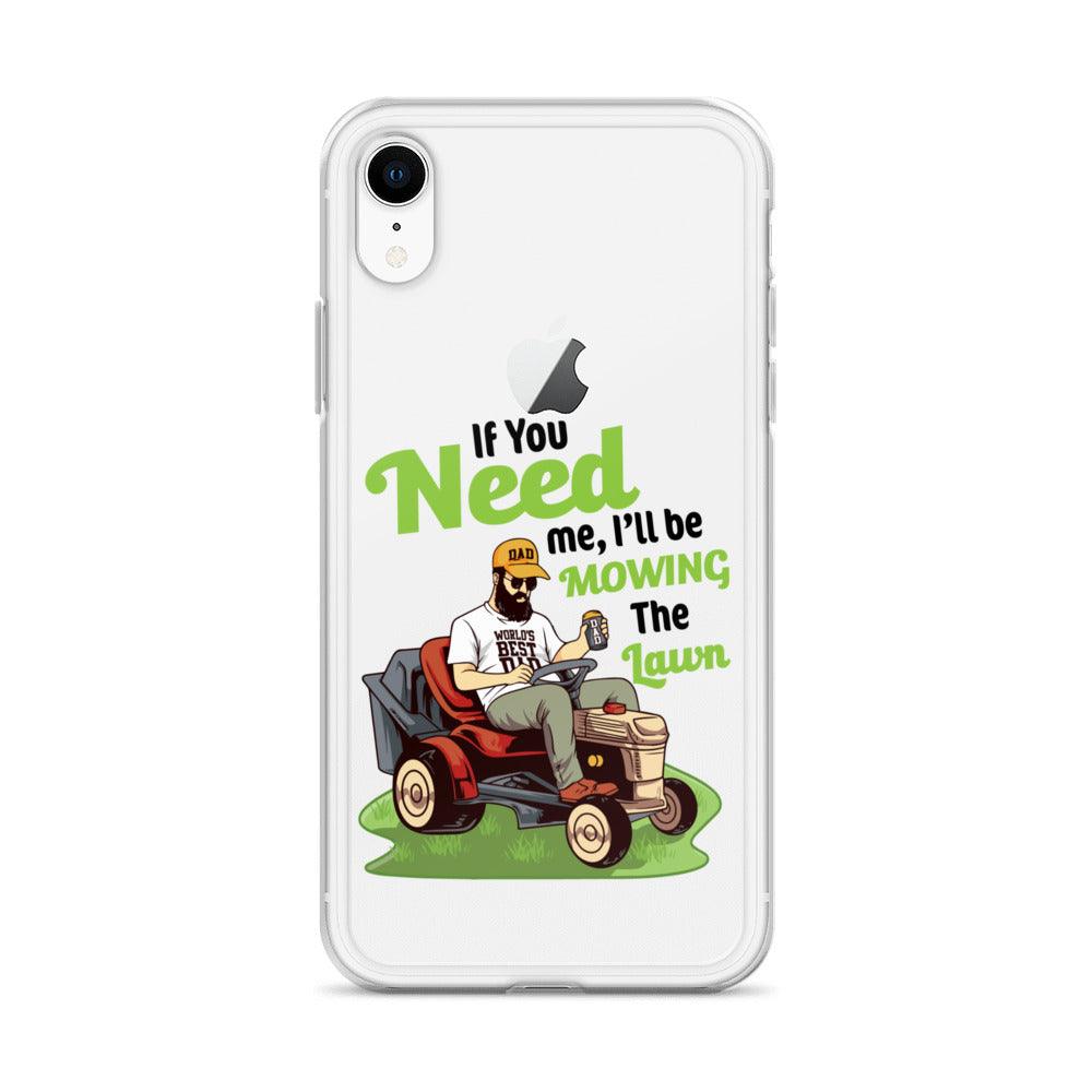 "If You Need Me I'll Be Mowing The Lawn" Clear Case for iPhone® - Gizmo Graphic Works