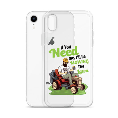 "If You Need Me I'll Be Mowing The Lawn" Clear Case for iPhone® - Gizmo Graphic Works