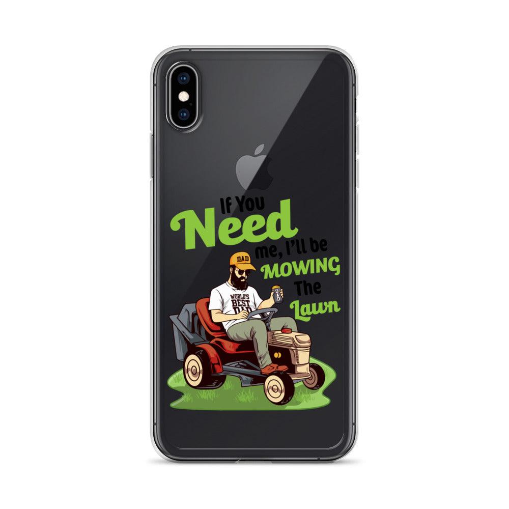 "If You Need Me I'll Be Mowing The Lawn" Clear Case for iPhone® - Gizmo Graphic Works