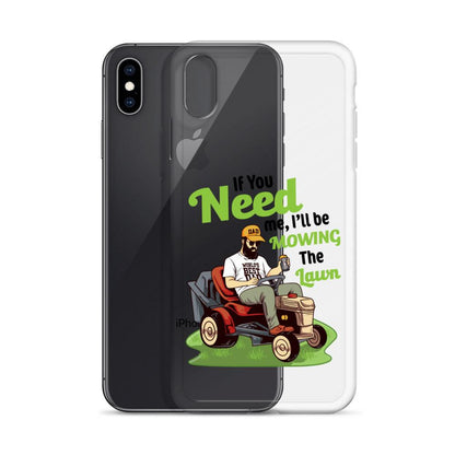 "If You Need Me I'll Be Mowing The Lawn" Clear Case for iPhone® - Gizmo Graphic Works