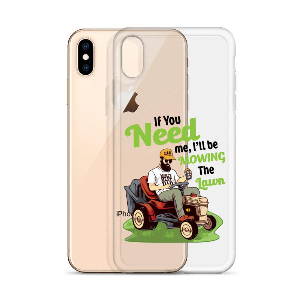 "If You Need Me I'll Be Mowing The Lawn" Clear Case for iPhone® - Gizmo Graphic Works