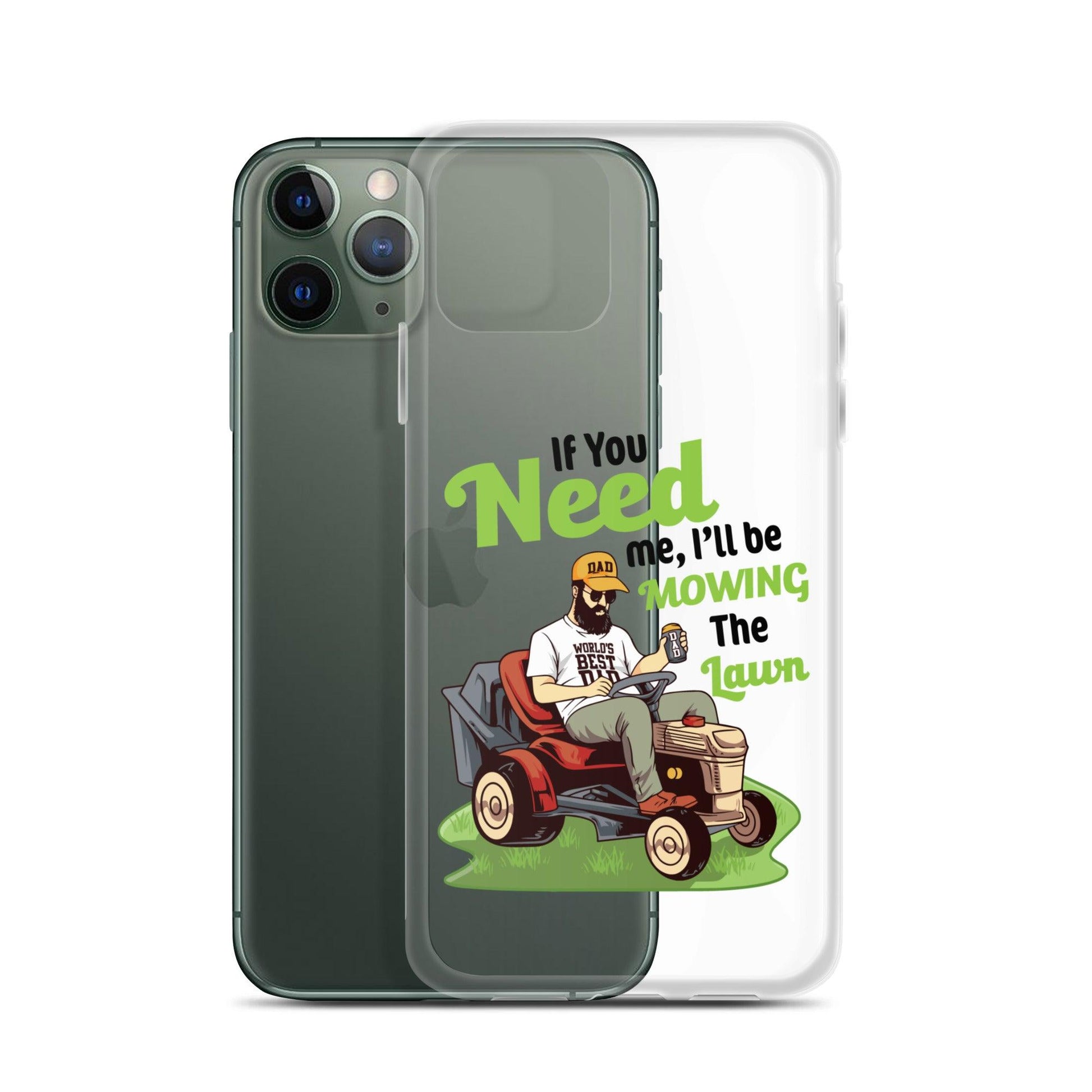 "If You Need Me I'll Be Mowing The Lawn" Clear Case for iPhone® - Gizmo Graphic Works