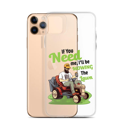 "If You Need Me I'll Be Mowing The Lawn" Clear Case for iPhone® - Gizmo Graphic Works