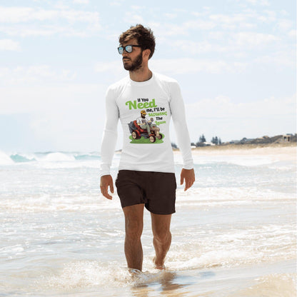 "If You Need Me I'll Be Mowing the Lawn" Men's Rash Guard - Gizmo Graphic Works