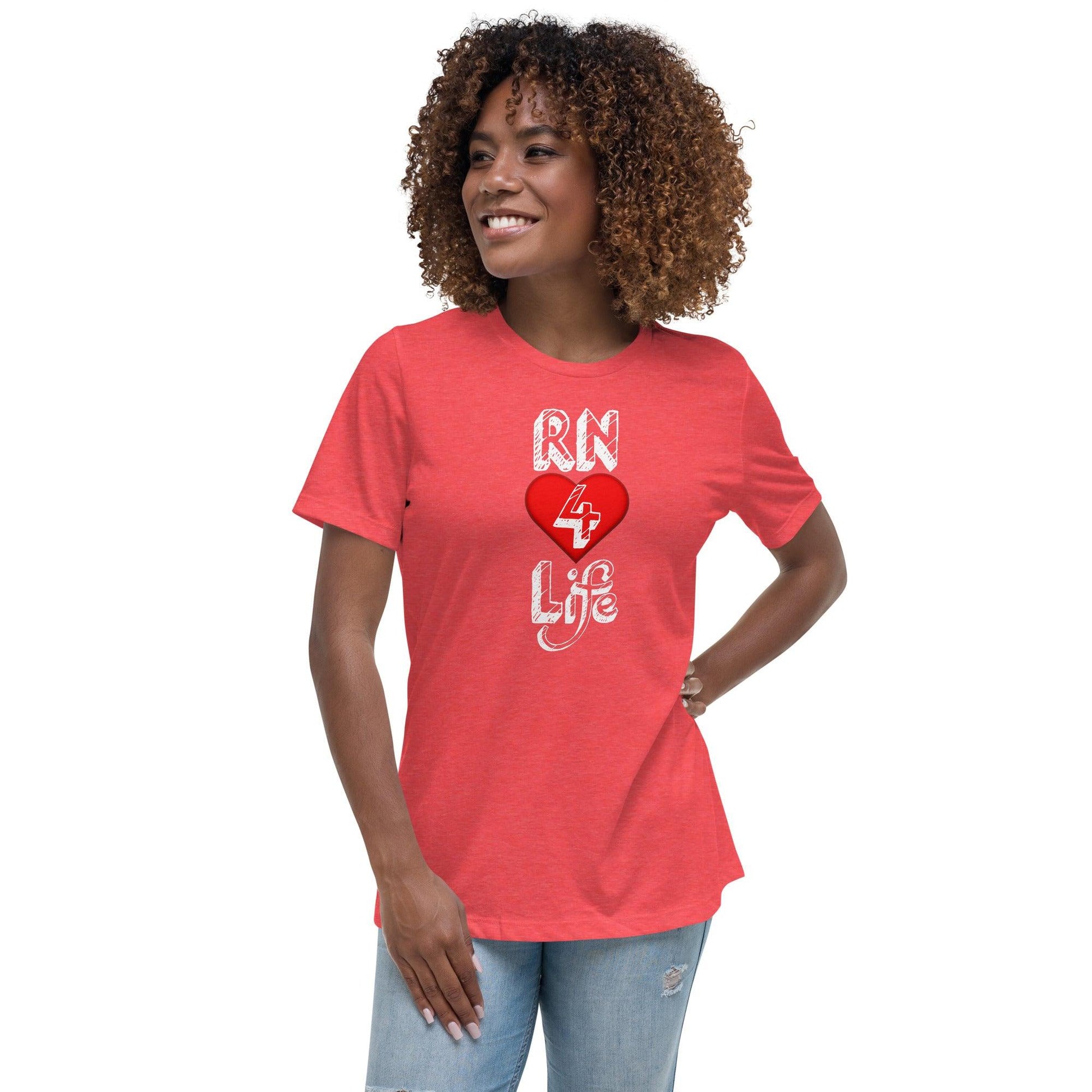 "RN for Life" Women's Relaxed T-Shirt Women Tops - Gizmo Graphic Works